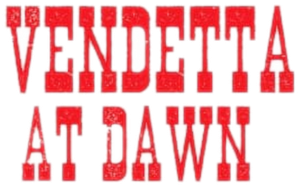 Vendetta at Dawn