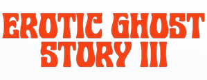 Erotic Ghost Story III