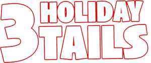 3 Holiday Tails